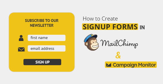 How to Create Signup Forms in MailChimp & CampaignMonitor