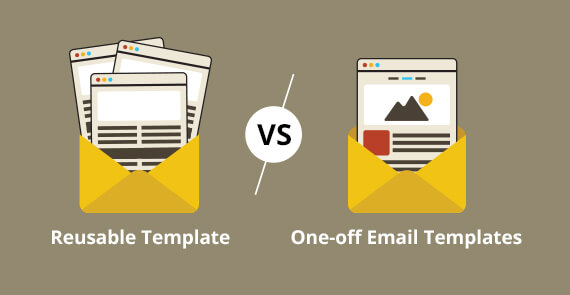 Reusable Template vs. One-off Emails