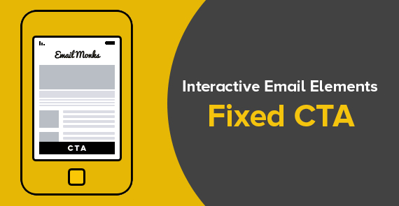 Interactive Email Elements Fixed CTAs